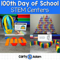 100th Day of School Activities and STEM Centers