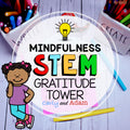 Gratitude Tower Mindfulness STEM Activity