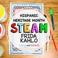 Frida Kahlo Hispanic Heritage Month READ ALOUD STEAM Activity