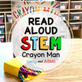 The Crayon Man READ ALOUD STEAM Activity
