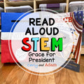 Grace for President READ ALOUD STEM Challenge Election Activity