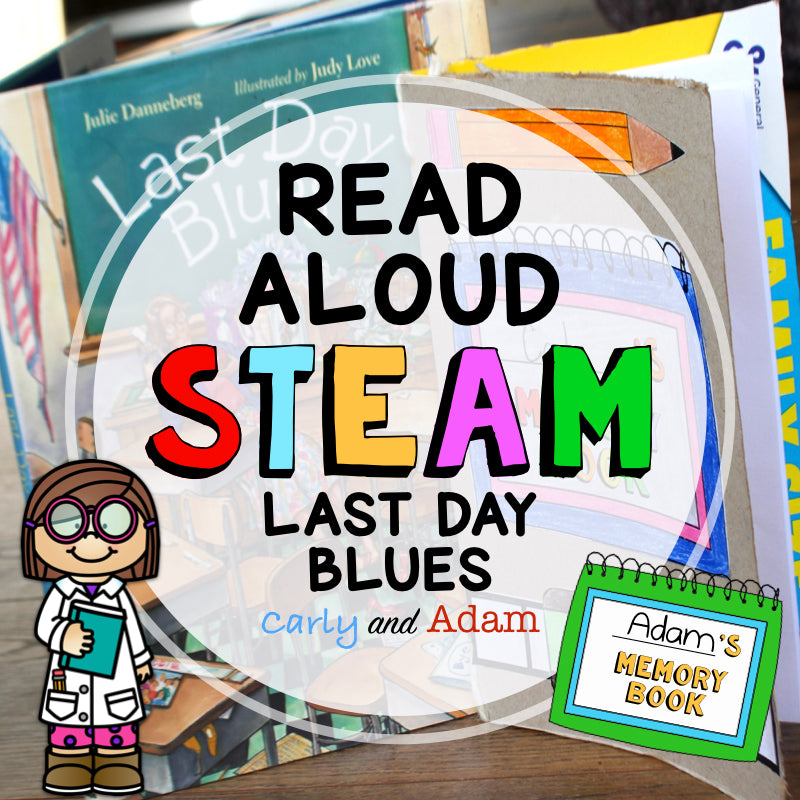 Last Day Blues Last Day of School READ ALOUD STEAM Activity
