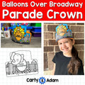 Parade Crown Balloons Over Broadway Activity - Macy's Thanksgiving Parade
