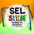 Coding to Kindness Relationship Skills SEL STEM Activity (World Kindness Day)