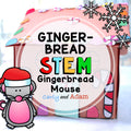 Gingerbread Mouse House Christmas READ ALOUD STEM™ Activity