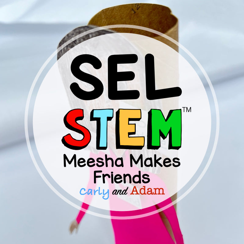 Meesha Makes Friends Social Awareness SEL STEM Activity