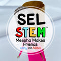 Meesha Makes Friends Social Awareness SEL STEM Activity