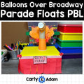 Balloons Over Broadway Thanksgiving PBL Activity Parade Floats