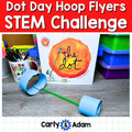 2nd Grade Dot Day STEM Hoop Flyers The Dot by Peter Reynolds Activity