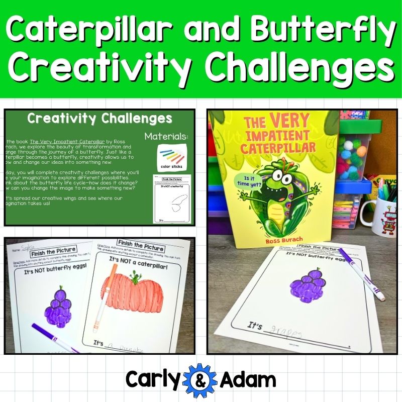 The Very Impatient Caterpillar Creativity Challenges - Caterpillar to Butterfly Life Cycle Patterns Finish the Picture Activities Morning Work