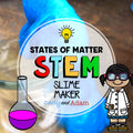 Slime STEM Activity States of Matter Integration