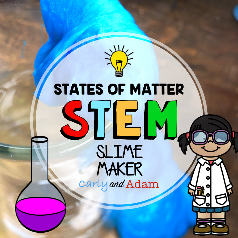 Slime STEM Activity States of Matter Integration